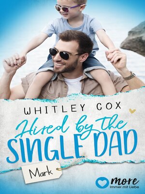 cover image of Hired by the Single Dad – Mark
